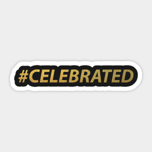 #CELEBRATED Sticker